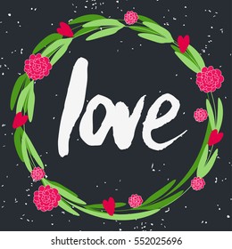 Valentines day greeting card. Love. Lettering, calligraphy and typography. Made with ink and brush. Print on t-shirts and bags, Valentine's day or Save the date card.