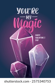 Valentine's Day greeting card with magic crystals. Handwritten lettering. Romantic, magic love, 14 February concept. Vector illustrations.	