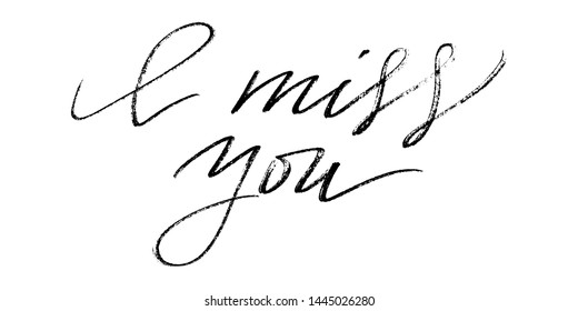 Valentines day greeting card I miss you. Isolated black text on white background. Positive inspirational phrase handwritten text vector script. Wall decoration. Each word is on the separate layer.