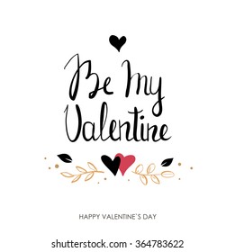 Valentines Day greeting card. Modern calligraphy. Hand drawn design elements. Handwritten lettering.