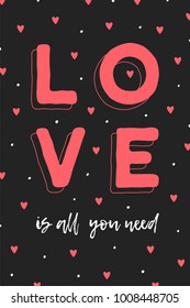 Valentine's day greeting card or party invitation template with Love Is All You Need romantic quote against black background decorated with red hearts. Modern colored holiday vector illustration.