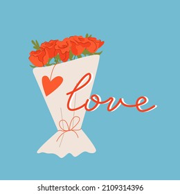 Valentine's day greeting card. Romantic bouquet of red roses. Flowers, heart, lettering love. February 14. Vector cute illustration for postcard or poster	