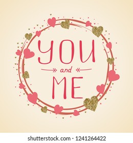 Valentine's day greeting card set. Gold and pink colors. You and me. Glitter texture. Hand drawn heart. Design for wedding. February 14