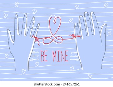 Valentine's Day greeting card. Simple outline drawing of two hands, male and female, connected by the red string of fate with words "Be mine" , heart and eternity signs.