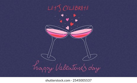 Valentines day greeting card with two glasses of pink champagne toasting and splashing hearts on a blue background. Let´s celebrate message. Grainy effect added