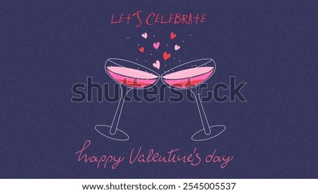 Valentines day greeting card with two glasses of pink champagne toasting and splashing hearts on a blue background. Let´s celebrate message. Grainy effect added