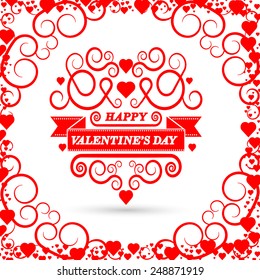 Valentines Day Greeting Card . Vector Background with Swirl Decorative Ornaments , Typography , Ribbon and Vintage Border Frame .