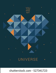 Valentine's Day greeting card. Vector illustration with trendy polygonal heart and inscription "You are my universe" on dark starry background.