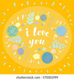 Valentines Day greeting card. Vector Hand Made elements and lettering. I Love You