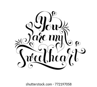 Valentines Day greeting card. You are my sweet heart - handwritten calligraphy. Vector illustration.
