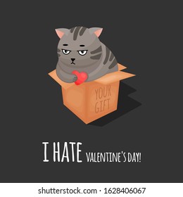 The Valentine's day greeting cards with dissatisfied cat sitting in box and holding a heart. Gloomy cat that hates Valentine's day. Vector illustration for card, poster, t-shirt print, banner