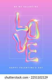 Valentine's Day greeting poster. 3d vector illustration with liquid holo word LOVE on pink and blue background with frame. Symbol of Valentine's Day with holographic gradient. Bright colorful symbol.