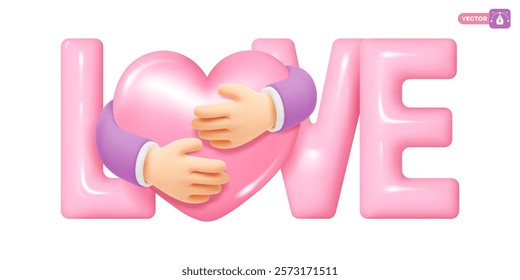 Valentine's Day greeting, romantic cute design, lettering. Convex pink letters Love, hands gently embracing heart. Greeting card, banner template. Vector 3d realistic conceptual isolated illustration