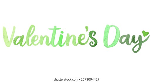 Valentine's Day greeting, watercolor style, green lettering, romantic theme, festive design, celebration of love.