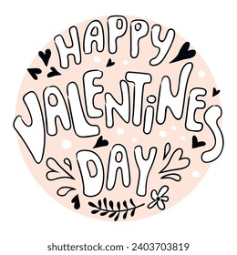 Valentine's Day hand lettering decorated romantic elements.Black- white hand drawn text sign for use in postcard, invitation,print,banner template.Vector handwritten isolated on white background.