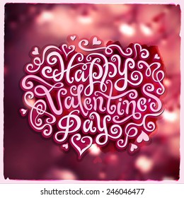 Valentines Day hand lettering - handmade calligraphy, Vector blurred background