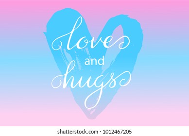 Valentines day handwritten card - vector lettering Love and hugs