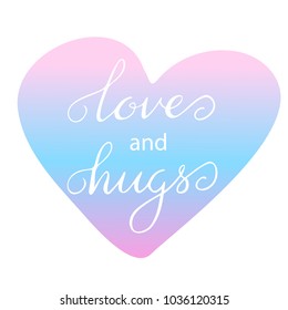 Valentines day handwritten card - vector lettering Love and hugs
