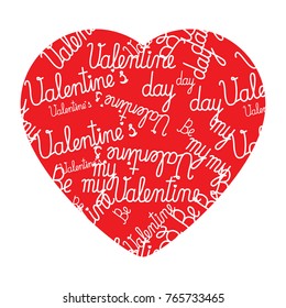 Valentines Day Heart Made of Text Be my Valentine and Valentines day on red background.Happy valentines day handwritten lettering card, icon,poster,calligraphy collection text.Vector illustration.