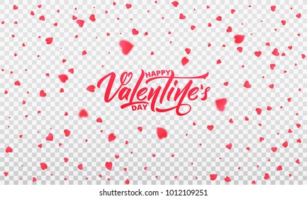 Valentines Day. Hearts confetti romantic background. Transparent hearts and Happy Valentine's Day lettering