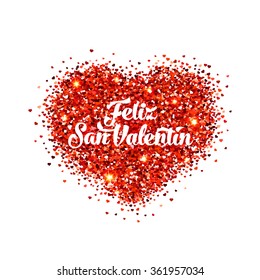 Valentines day illustration. Happy Valentines Day in Spanish. Feliz Dia de San Valentin. Red vector heart shaped glitters. 