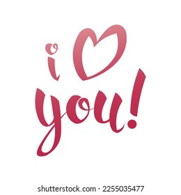 Valentine's day inscription on a white background. I love you. Romantic words. Text, handwriting, handwritten inscription.