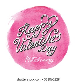 Valentines day lettering card background.Watercolor splash,handwriting title,text.Vector Valentine day card.Artistic painted texture.Illustration
