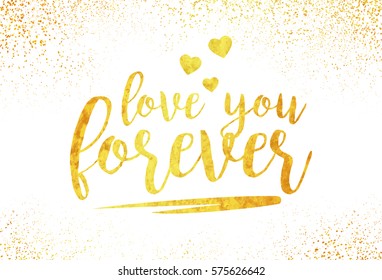 Valentines day lettering; gold foil imitation vector illustration; Love you forever gold sign