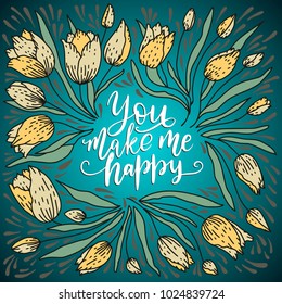 Valentines Day Lettering. Handwritten Romantic Greeting Vector Card with Text - You make me happy.