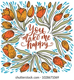 Valentines Day Lettering. Handwritten Romantic Greeting Vector Card with Text - You make me happy.