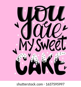 Valentine's Day lettering on a pink background "you are my sweet cake"