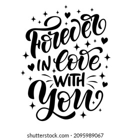 Valentines day lettering quote Forever in love with you. Perfect for t-shirt designs invitations posters postcards and prints for mugs pillows. Vector graphic in white background.