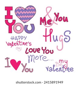 Valentine's day lettering stickers. Romantic phrases. Isolated quotes.