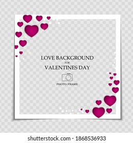 Valentines Day and Love Background Photo Frame Template for post in Social Network. Vector Illustration