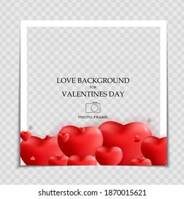 Valentines Day and Love Background Photo Frame Template for post in Social Network. Vector Illustration
