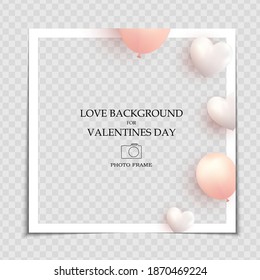 Valentines Day and Love Background Photo Frame Template for post in Social Network. Vector Illustration