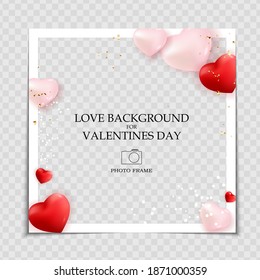 Valentines Day and Love Background Photo Frame Template for post in Social Network. Vector Illustration