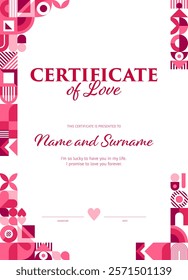 Valentines Day love certificate with pink geometric shapes pattern frame border. Romantic love holiday couple gift certificate vector template with Valentine Day heart mosaic, wedding anniversary gift