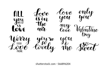 Valentines day and love quotes lettering. Motivational quote. Hand written sign set. Romantic lettering. Calligraphy postcard or poster graphic design typography element.