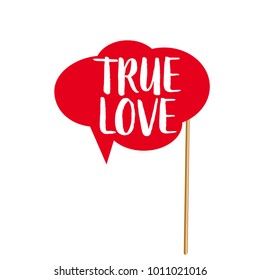 Valentine's Day photobooth Prop vector element. Red color speach sign true love.