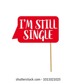 Valentine's Day photobooth Prop vector element. Red color sign I'm still single.