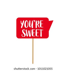 Valentine's Day photobooth Prop vector element. Red color sign you're sweet.