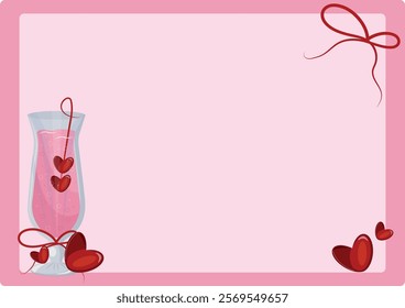 valentines day pink frame template with a long cocktail glass with pink drink and red hearts and bows on the sides of the poster, for different posters, banners or notebooks