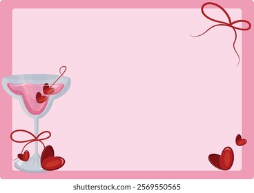 valentines day pink frame template with a round martini glass with a pink drink and red hearts and bows on the sides of the poster, for different posters, banners or notebooks