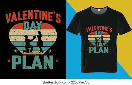 Valentine's Day plan Vintage t-shirt design. Valentine's Day typography vector t-shirt design.