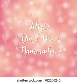 Valentine's day Portuguese text Feliz Dia Dos Namorados. Blurred defocused background with hearts. Vector illustration