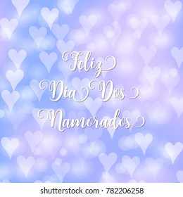 Valentine's day Portuguese text Feliz Dia Dos Namorados. Blurred defocused background with hearts. Vector illustration