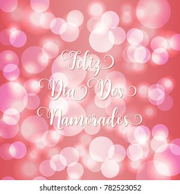 Valentine's day Portuguese text Feliz Dia Dos Namorados. Blurred defocused background with hearts. Vector illustration