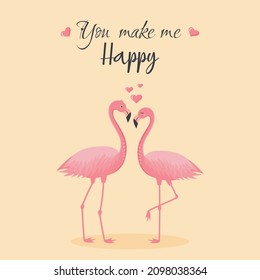 Valentine's day postcard with flamingos in love and You make me happy inscription. Vector illustration.