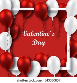 Valentine`s Day poster with red and white balloons on  frame.